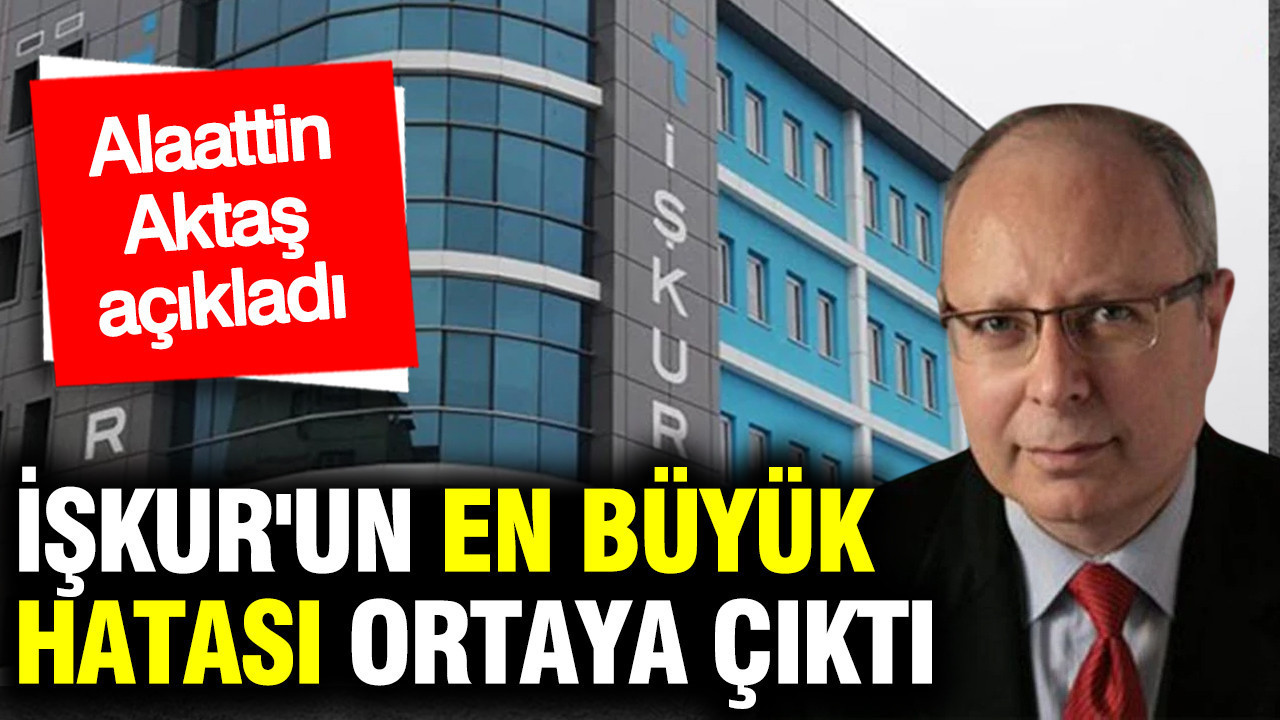 Ekonomist Alaattin Aktaş’tan İŞKUR Uyarısı: Gerçek Açık İş Sayıları Sorgulanıyor